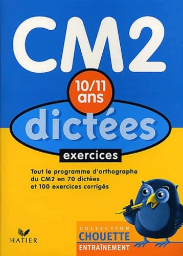 Chouette Entraînement : Dictées, du CM2 à la 6e - 10-11 ans (+ corrigés)