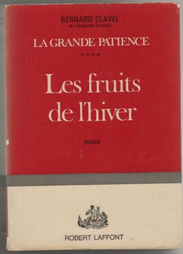 Couverture de Les fruits de l'hiver. (La grande patience - 4). 1972. Broché. 445 pages. (Littérature)