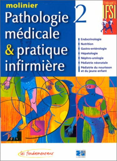 Pathologie médicale et pratique infirmière. Vol. 2