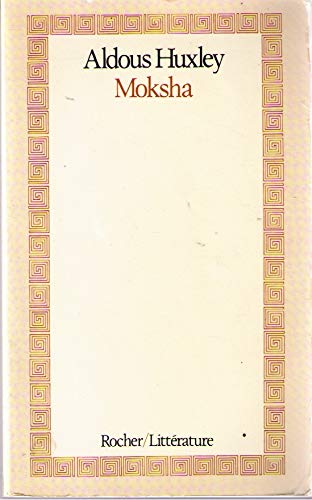 Moksha : expériences visionnaires et psychédéliques : 1931-1963