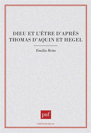 Dieu et l'être d'après Thomas d'Aquin et Hegel