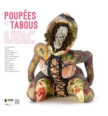 Couverture de Poupées et tabous : le double jeu de l'artiste contemporain : Alice Anderson, Arman, Hans Bellmer...