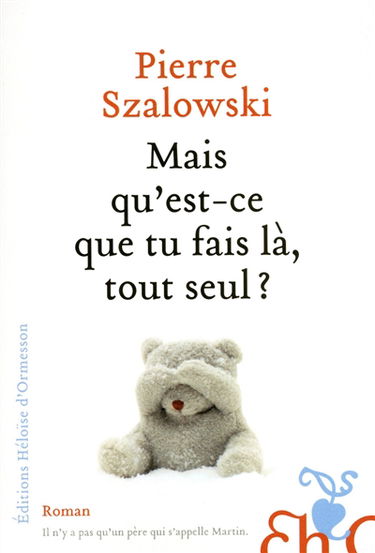 Mais qu'est-ce que tu fais là, tout seul ?