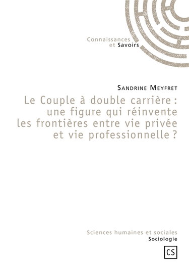 Le couple à double carrière : une figure qui réinvente le frontières entre vie privée et vie professionnelle ?