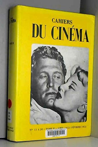 Les Cahiers du cinéma. Vol. 2. N° 11 à 20 : avril 1952 à févr. 1953