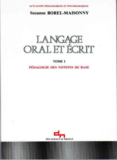 Langage oral et écrit tome 1 : pédagogie des notions de base
