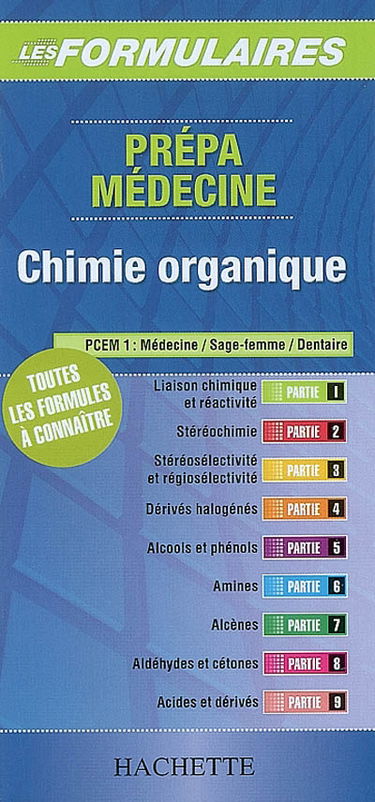 Prépa médecine, chimie organique : toutes les formules à connaître : PCEM1, médecine, sage-femme, dentaire