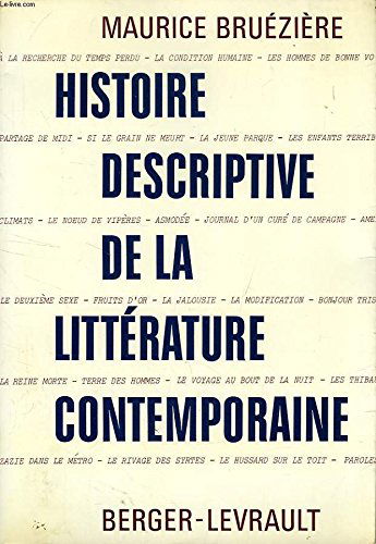 Histoire descriptive de la litterature contemporaine. Tome I - Les Classiques contemporains ou De Claudel à Françoise Sagan