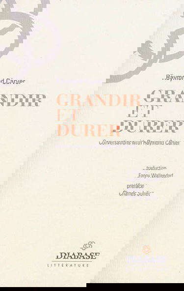 Grandir et durer : entretiens inédits : 1982-1988