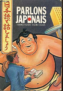 Parlons japonais: Méthode de japonais pour débutants