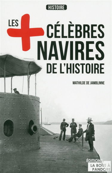 Les + célèbres navires de l'histoire