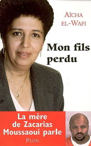 Mon fils perdu : la mère de Zacarias Moussaoui parle