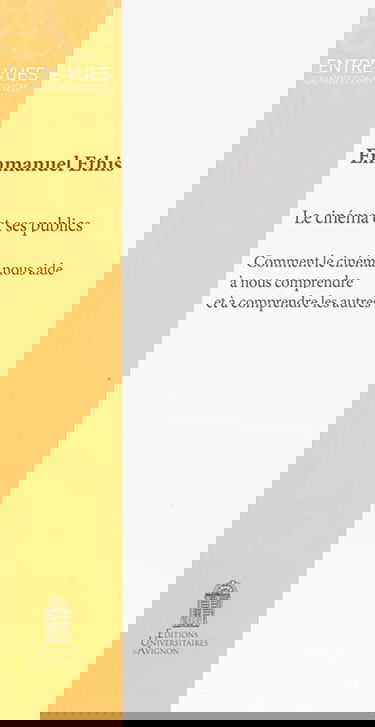 Le cinéma et ses publics : comment le cinéma nous aide à nous comprendre et à comprendre les autres