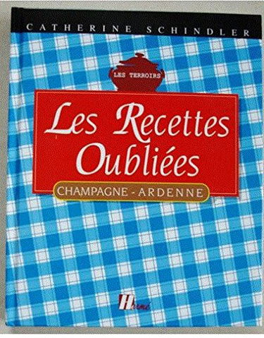Les recettes oubliées de Champagne-Ardenne