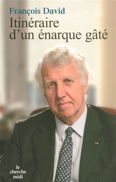 Itinéraire d'un énarque gâté