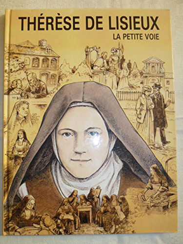 THERESE DE LISIEUX : LA PETITE VOIE
