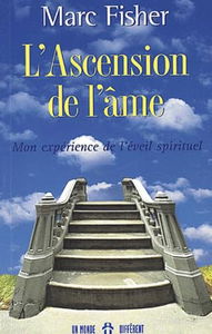 L'Ascension De L'Ame. Mon Experience De L'Eveil Spirituel