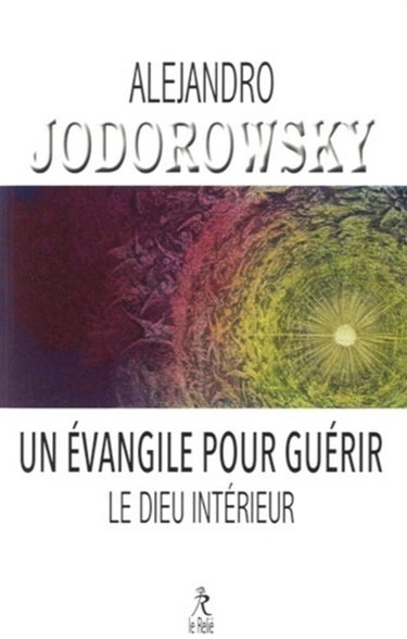 Un Evangile pour guérir. Le Dieu intérieur