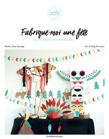 Fabrique-moi une fête : do it yourself et petites décos