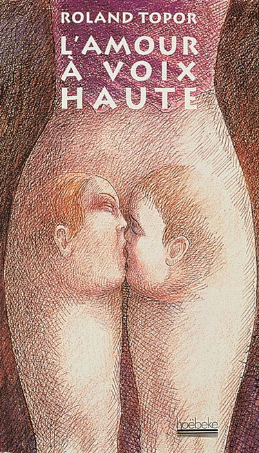 L'amour à voix haute : mots, propos, répliques échangées au cours des débats amoureux