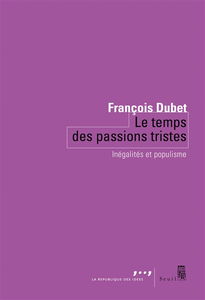 Le temps des passions tristes : inégalités et populisme