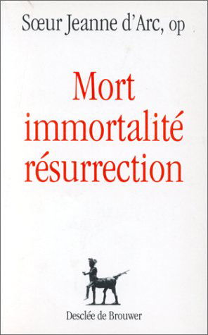 Mort, immortalité, résurrection : étude biblique