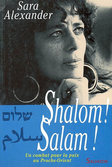 Shalom ! Salam ! : un combat pour la paix au Proche-Orient