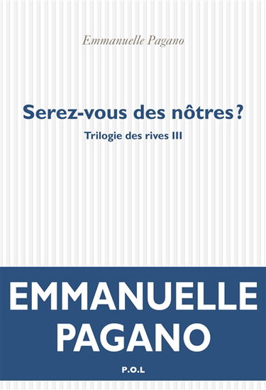 Trilogie des rives. Vol. 3. Serez-vous des nôtres ?