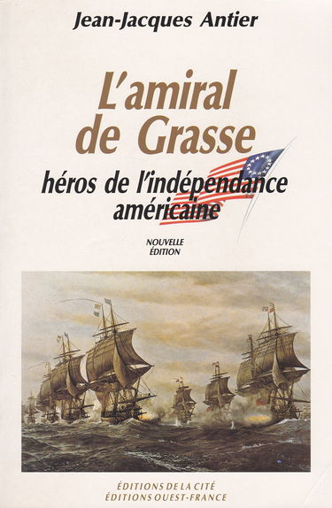 L'Amiral de Grasse : héros de l'indépendance américaine