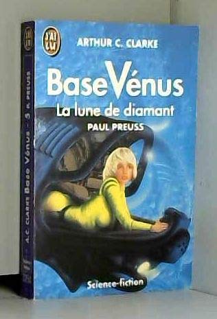 Base Vénus. Vol. 5. La Lune de diamant