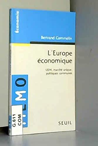 L'Europe économique : UEM, marché unique, politiques communes