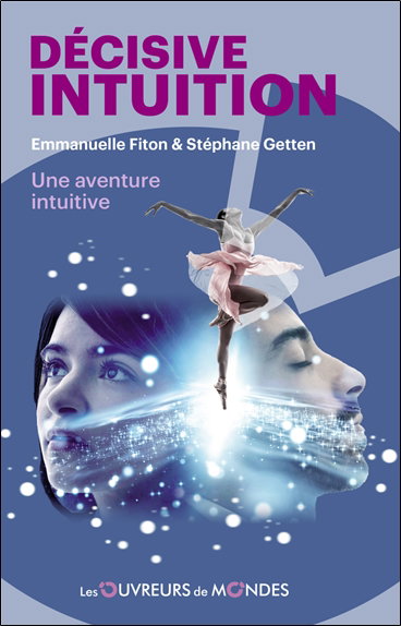 Couverture de Décisive intuition : une aventure intuitive