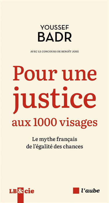 Pour une justice aux 1.000 visages : le mythe français de l'égalité des chances