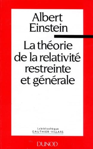La théorie de la relativité restreinte et générale