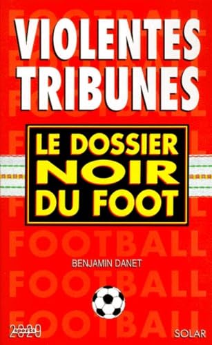 Violentes tribunes : le dossier noir du foot