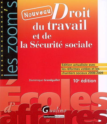 Droit du travail et de la sécurité sociale : édition actualisée avec les réformes votées et les chantiers sociaux 2008-2009