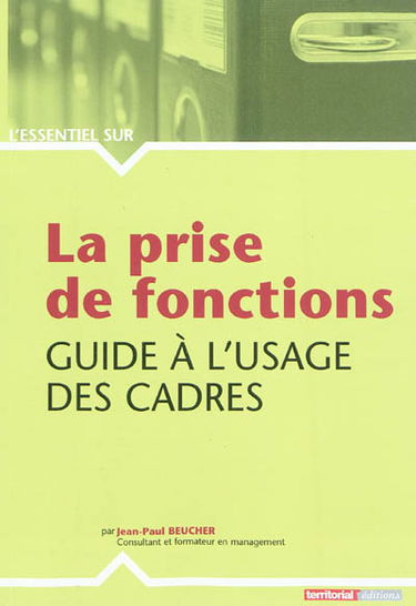 La prise de fonctions : guide à l'usage des cadres