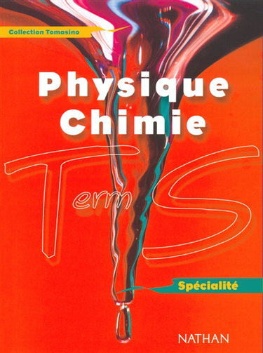 Couverture de Physique, chimie, terminale S, programme 2002 enseignement de spécialité : livre de l'élève