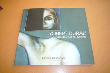 Robert Duran: Toutes les vies du peintre