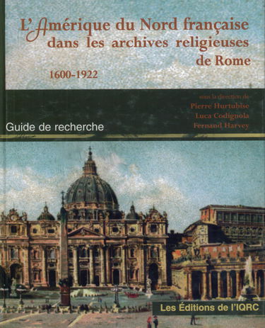 Amerique du nord française dans les archives religieuses de rome 1600-1922