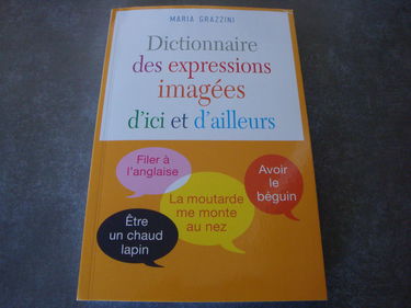 DICTIONNAIRE DES EXPRESSIONS IMAGÉES D'ICI ET D'AILLEURS