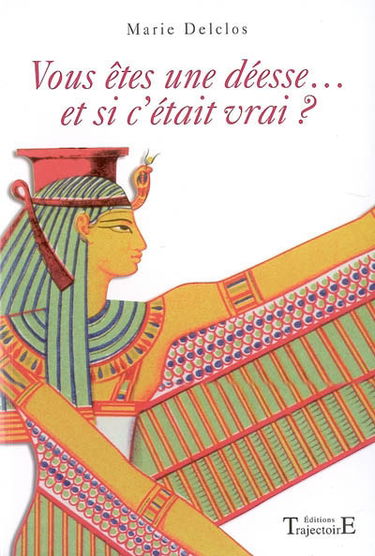 Vous êtes une déesse... : et si c'était vrai ?