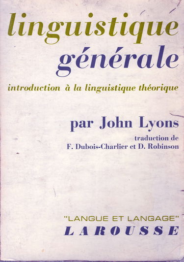 Linguistique générale - Introduction à la linguistique théorique - traduction de F. Dubois-Charlier et D. Robinson