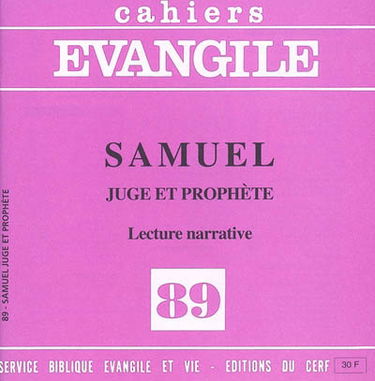 Cahiers Evangile, n° 89. Samuel : juge et prophète : lecture narrative