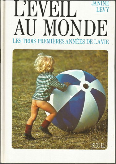 L'Eveil au monde : Les Trois premières années de la vie