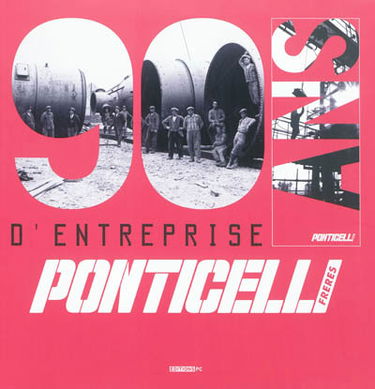 90 ans d'entreprise : Ponticelli frères