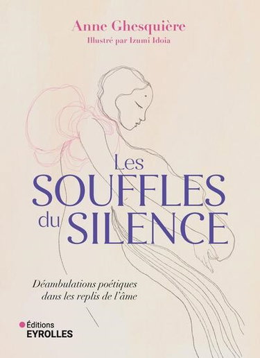Les souffles du silence : déambulations poétiques dans les replis de l'âme