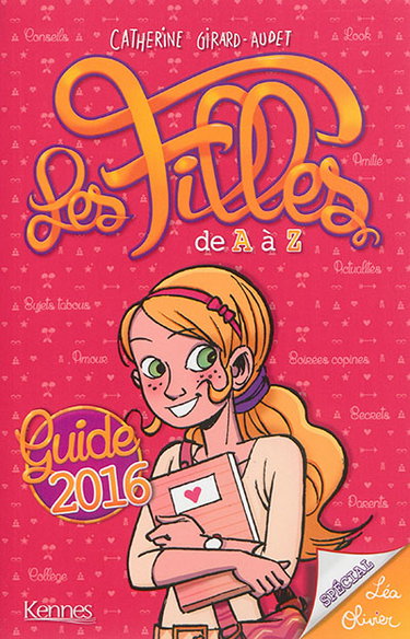 Couverture de Les filles de A à Z : guide 2016 : spécial Léa Olivier