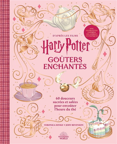 Couverture de Goûters enchantés d'après les films Harry Potter : 60 douceurs sucrées et salées pour envoûter l'heure du thé : avec des recettes inspirées des Animaux fantastiques