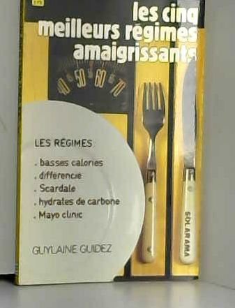 Les Cinq meilleurs régimes amaigrissants: Basses calories, Scardale, sans hydrates de carbone, Mayo clinic, différencié